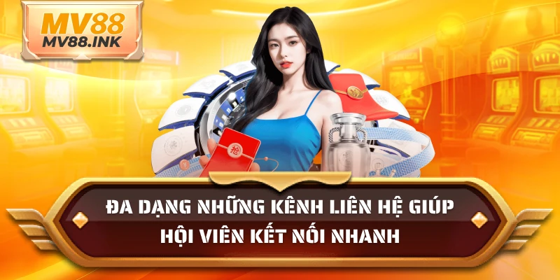 Đa dạng những kênh liên hệ giúp hội viên kết nối nhanh