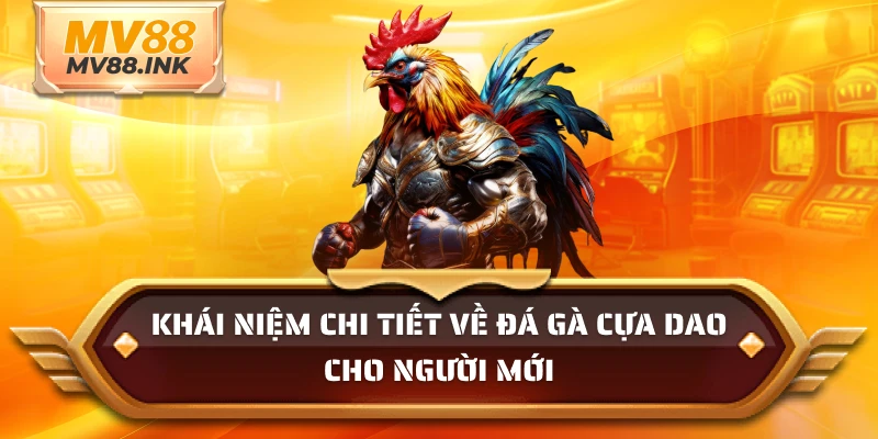 Khái niệm chi tiết về đá gà cựa dao cho người mới